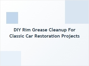 Cleaning Vintage Rims with Simple Diy Methods