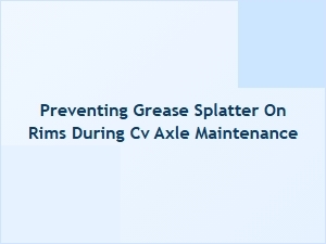 Avoiding Grease Contamination on Wheel Rims