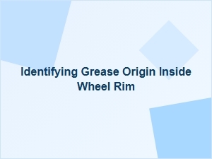 Identifying Grease Inside Your Wheel Rim